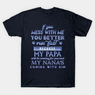 MY Nana and Papa will get you T-Shirt